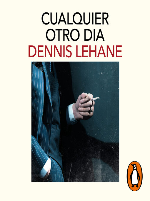Title details for Cualquier otro día by Dennis Lehane - Available